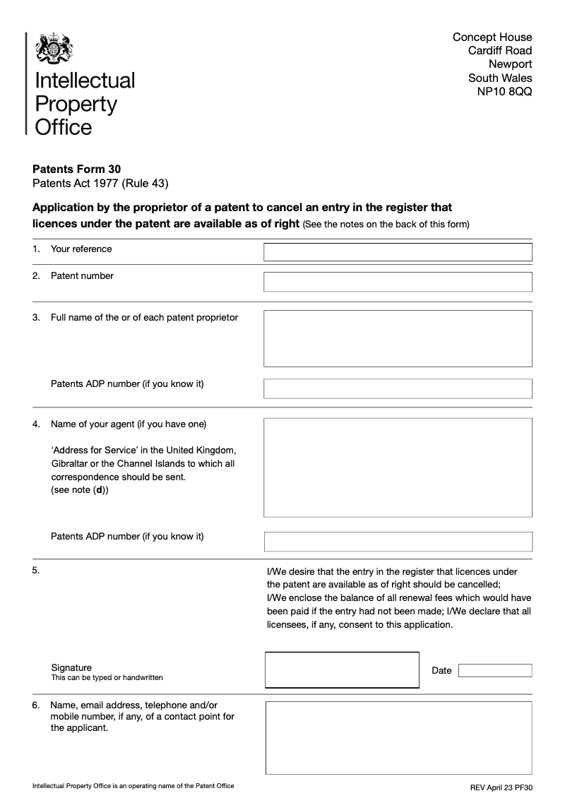 Patents Form 30 Application by proprietor of a patent to cancel an entry in the register that licences under the patent are available as of right Patents Act 1977 Rule 43 preview